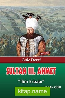 Sultan III. Ahmet  İlim Erbabı