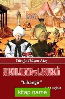 Sultan III. Mustafa ve Sultan I. Abdülhamit  Cihangir