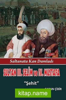 Sultan III. Selim ve IV. Mustafa Şehit