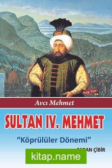 Sultan IV. Mehmet Köprülüler Dönemi