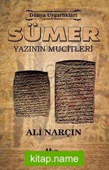 Sümer – Yazının Mucitleri / Dünya Uygarlıkları