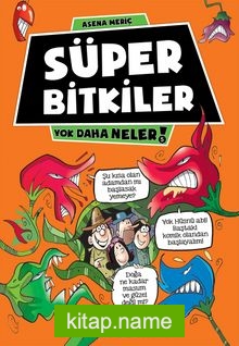 Süper Bitkiler / Yok Daha Neler!