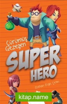 Süper Hero / Çürümüş Gezegen