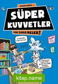 Süper Kuvvetler / Yok Daha Neler!