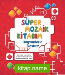 Süper Mozaik Kitabım / Hayvanlarla Dostum