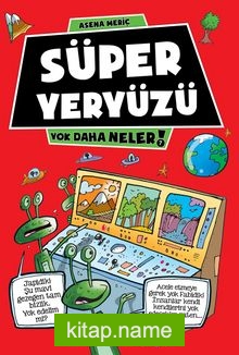 Süper Yeryüzü / Yok Daha Neler!