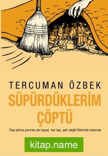 Süpürdüklerim Çöptü