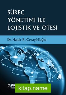 Süreç Yönetimi İle Lojistik ve Ötesi