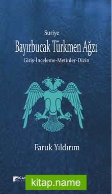 Suriye Bayırbucak Türkmen Ağzı  Giriş-İnceleme-Metinler-Dizin