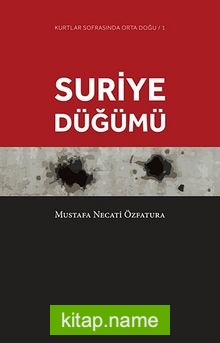 Suriye Düğümü Kurtlar Sofrasında Orta Doğu-1