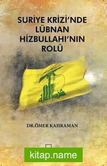 Suriye Krizi’nde Lübnan Hizbullahı’nın Rolü