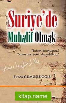 Suriye’de Muhalif Olmak