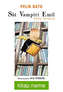 Süt Vampiri Emil Sütlü Serüven