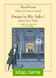 Swann’ın Bir Aşkı -I -Swann’ların Tarafı / Kayıp Zamanın İzinde (Çizgi Roman)