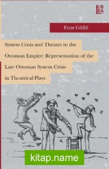 System Crisis and Theater in the Ottoman Empire