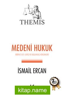 THEMIS Medeni Hukuk Cilt:1 Giriş ve Başlangıç Hükümleri