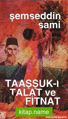 Taaşşuk-ı Talat ve Fitnat (Sadeleştirilmiş Metin)