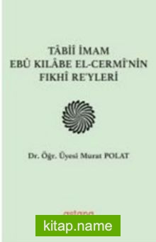 Tabii İmam Ebu Kılabe El-Cermi’nin Fıkhi Reyleri