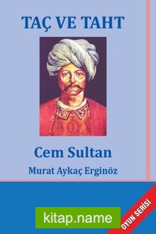 Taç ve Taht Cem Sultan