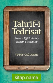 Tahrif-i Tedrisat Sistem Eğitiminden Eğitim Sistemine