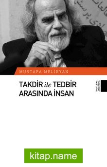 Takdir ile Tedbir Arasında İnsan