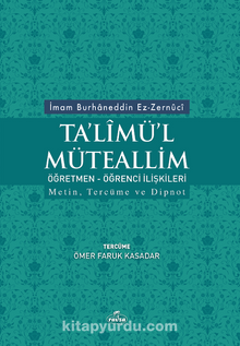 Ta’limü’l Müteallim Öğrenci-Öğretmen İlişkileri Metin, Tercüme ve Dipnot