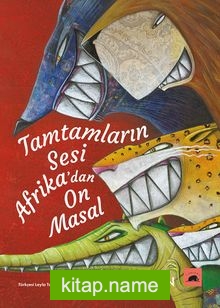 Tamtamların Sesi: Afrika’dan On Masal