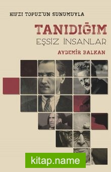 Tanıdığım Eşsiz İnsanlar