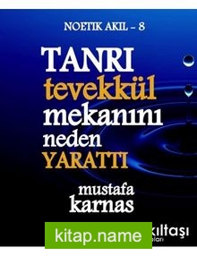 Tanrı Tevekkül Mekanını Neden Yarattı