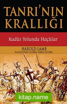 Tanrı’nın Krallığı Kudüs Yolunda Haçlılar