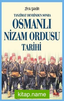 Tanzimat Devrinden Sonra Osmanlı Nizam Ordusu Tarihi