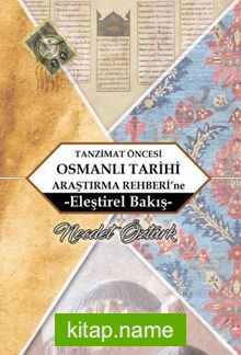 Tanzimat Öncesi Osmanlı Tarihi Araştırma Rehberi’ne Eleştirel Bir Bakış