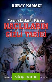 Tapınakçıların Mirası Haçlıların Gizli Tarihi