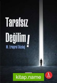 Tarafsız Değilim!