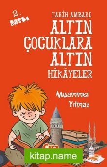 Tarih Ambarı Altın Çocuklara Altın Hikayeler