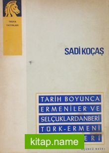 Tarih Boyunca Ermeniler ve Selçuklardan Beri Türk-Ermeni İlişkileri (2-C-14)