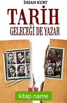 Tarih Geleceği de Yazar