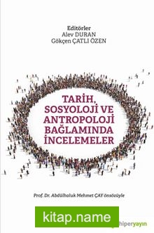 Tarih, Sosyoloji ve Antropoloji Bağlamında İncelemeler