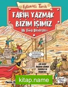 Tarih Yazmak Bizim İşimiz İlk Türk Devletleri