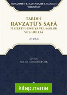 Tarih-i Ravzatü’s-Safa Fi Sireti’l-Enbiya ve’l-Muluk ve’l-Hülefa Cilt 1