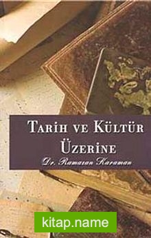 Tarih ve Kültür Üzerine