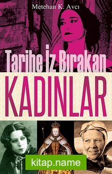 Tarihe İz Bırakan Kadınlar