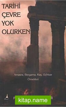 Tarihi Çevre Yok Olurken