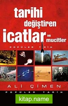 Tarihi Değiştiren İcatlar ve Mucitler