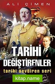 Tarihi Değiştirenler Tarihi Sevdiren Seri