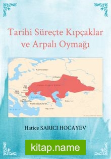 Tarihi Süreçte Kıpçaklar ve Arpalı Oymağı