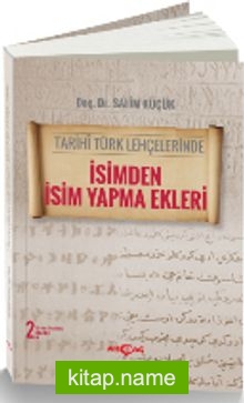 Tarihi Türk Lehçelerinde İsimden İsim Yapma Ekleri