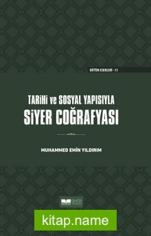 Tarihi ve Sosyal Yapısıyla Siyer Coğrafyası (Ciltli)