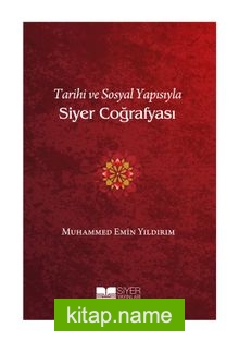 Tarihi ve Sosyal Yapısıyla Siyer Coğrafyası