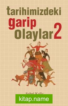 Tarihimizdeki Garip Olaylar 2